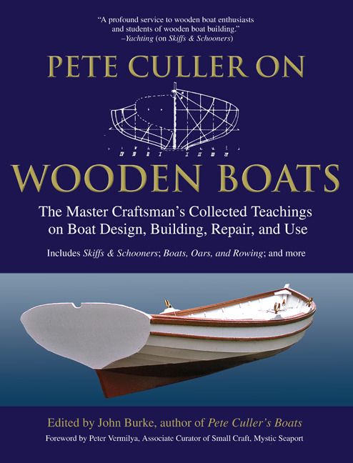 Pete Culler On Wooden boats