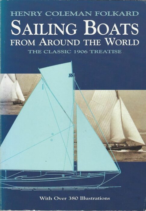 Sailing Boats from Around the World: The Classic 1906 Treatise