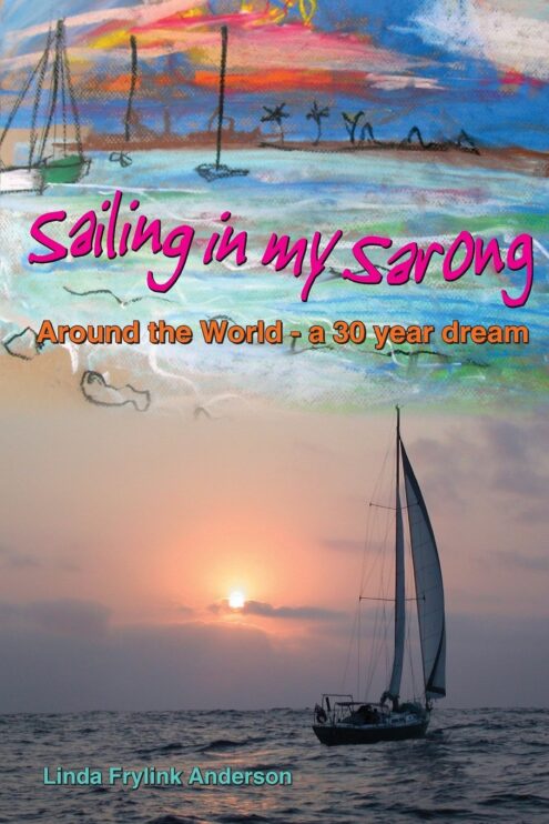 Sailing in My Sarong: Around the World - a 30 year dream