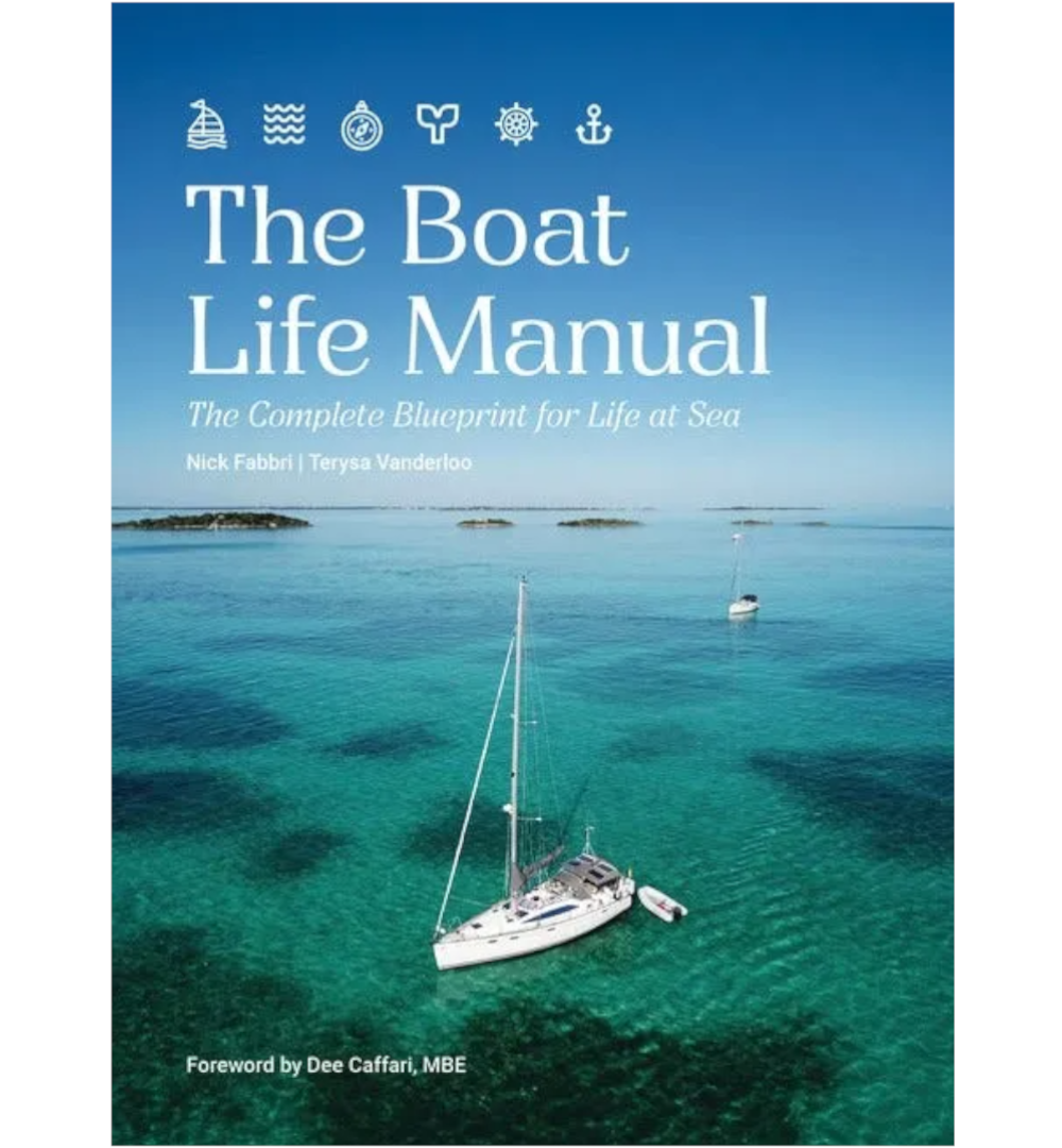 The Boat Life Manual - The Complete Blueprint of Life at Sea