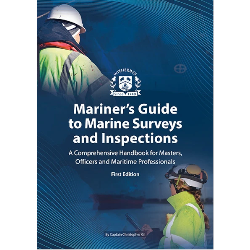 Mariner's Guide to Marine Surveys and Inspections - A Comprehensive Handbook for Masters, Officers and Maritime Professionals, First Edition (Copy)