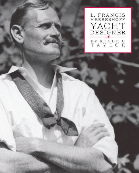 L. Francis Herreshoff Yacht Designer -Volume 1
