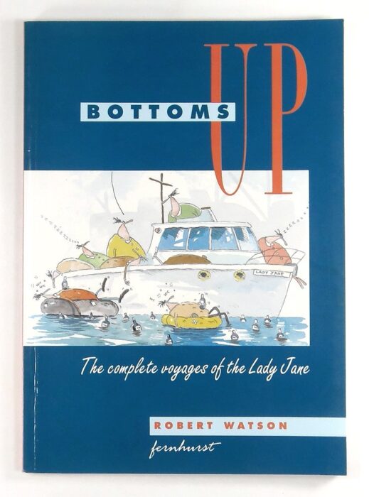 Bottoms Up The Complete Voyages of the Lady Jane