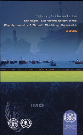 compare product IMOK761E - Voluntary Guidelines for the Design, Construction and Equipment of Small Fishing Vessels 2005 (EBOOK)