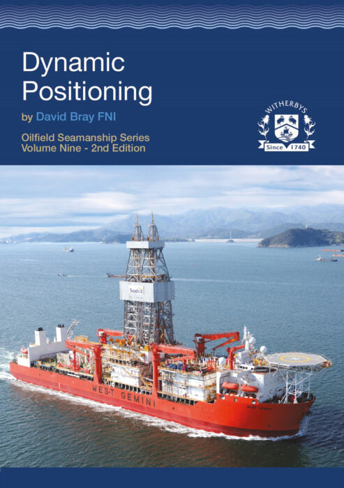 Dynamic Positioning (Oilfield Seamanship Series Volume 9)