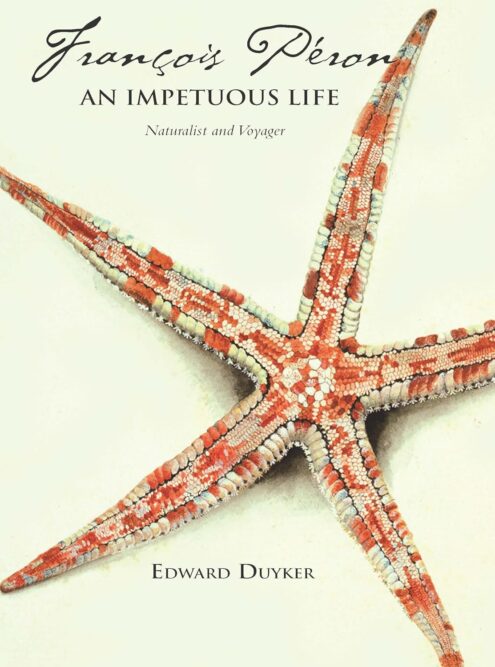Francois Peron: An Impetuous Life