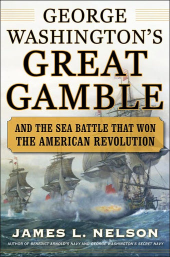 compare product George Washington's Great Gamble : And the Sea Battle That Won the American Revolution