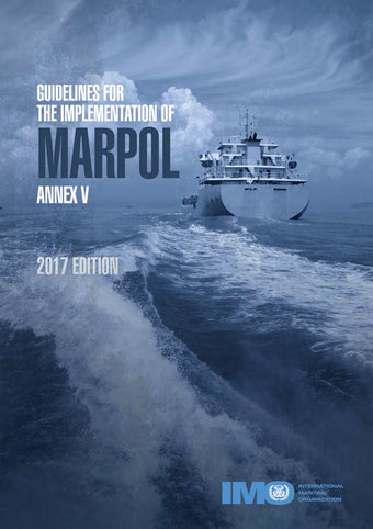 compare product IMOK656E : Guidelines for the Implementation of MARPOL Annex V (2017 Edition) e-book
