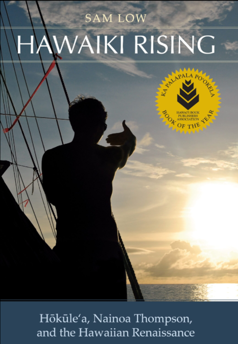 Hawaiki Rising: H?k?le‘a, Nainoa Thompson, and the Hawaiian Renaissance