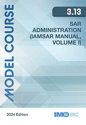 IMOET313E: SAR Administration (IAMSAR Manual Vol 1) (2024 Edition) e-book