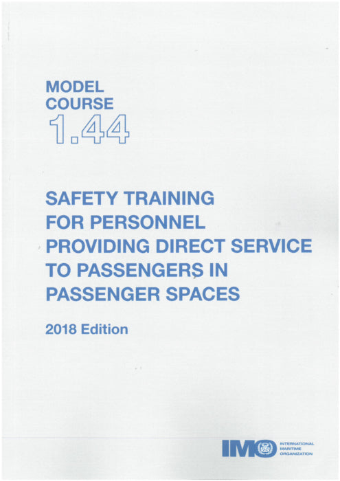 IMOT144E: Safety training for personnel providing direct service to passengers in passenger spaces (2018 Edition)