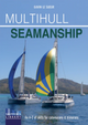 Multihull Seamanship: An A-Z of Skills for Catamarans & Trimarans