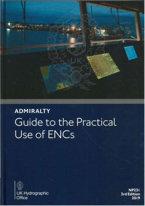 NP231 ADMIRALTY Guide to the Practical Use of ENCs (3rd, 2019)
