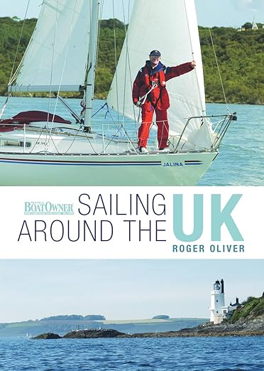 Practical Boat Owner's Sailing Around the UK and Ireland: Solo at 60