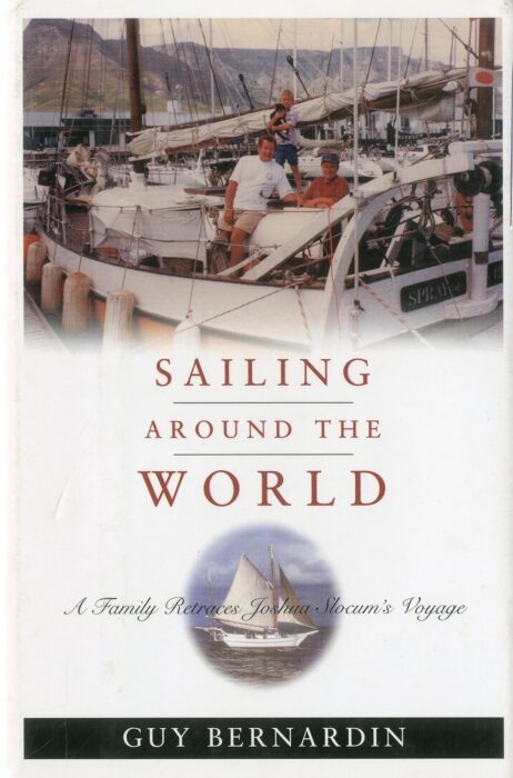 Sailing Around the World: A Family Retraces Joshua Slocum's Voyage