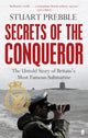 Secrets of the Conqueror: The Untold Story of Britain's Most Famous Submarine: The Untold Story of Britain's Most Famous Submarine