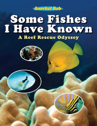 compare product Some Fishes I Have Known: A Reef Rescue Odyssey