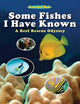Some Fishes I Have Known: A Reef Rescue Odyssey