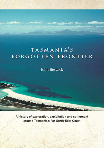 Tasmania's Forgotten Frontier