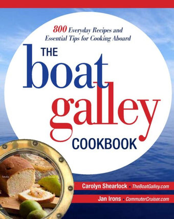 compare product The Boat Galley Cookbook : 800 Everyday Recipes and Essential Tips for Cooking Aboard
