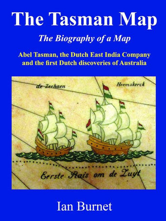 compare product The Tasman Map : The Biography of a Map Abel Tasman, The Dutch East India Company and the First Dutch discoveries of Australia