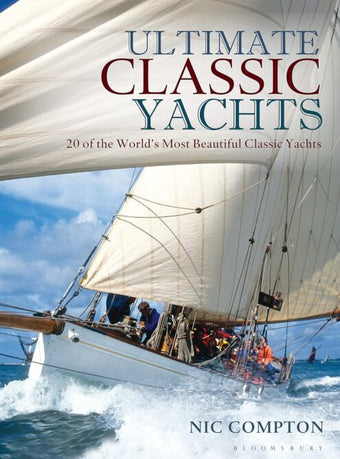 compare product Ultimate Classic Yachts: 20 of the World's Most Beautiful Classic Yachts