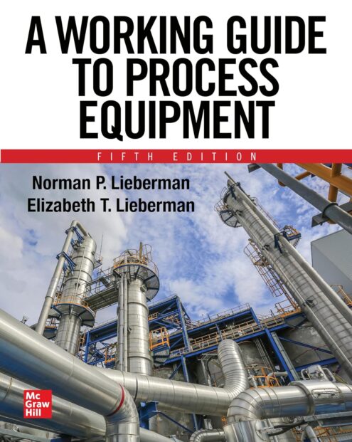 A Working Guide to Process Equipment, Fifth Edition