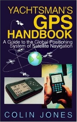 Yachtsman's GPS Handbook: A Guide to the Global Positioning System
