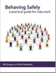 Behaving Safely A practical guide for risky work - PDF