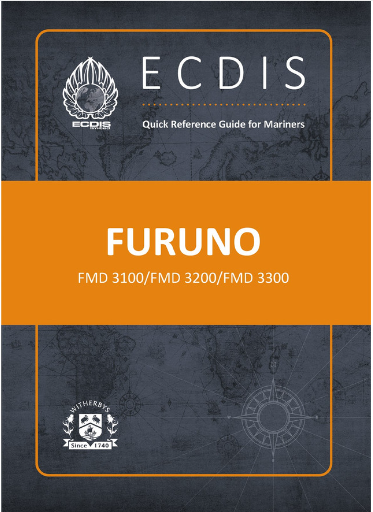 ECDIS Quick Reference Guide for Mariners: FURUNO FMD 3100/FMD 3200/FMD 3300