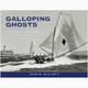 Galloping Ghosts -  Australasian 18-Footers 1890-1965