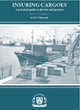 Insuring Cargoes - A Practical Guide to the Law and Practice 2023, 2nd Edition