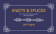 Knots and Splices