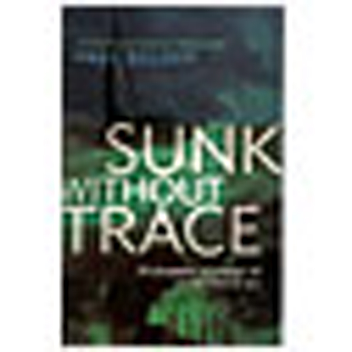 Sunk without Trace