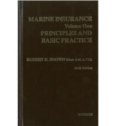 Marine Insurance Vol.1 - Principles and Basic Practice